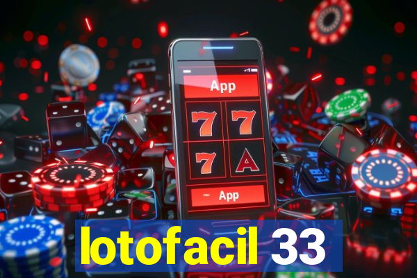 lotofacil 33